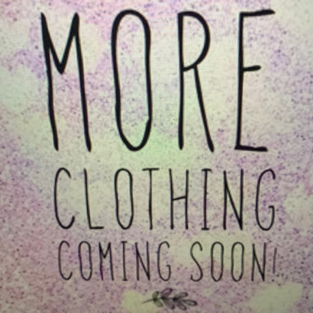 More Clothes Coming Soon!